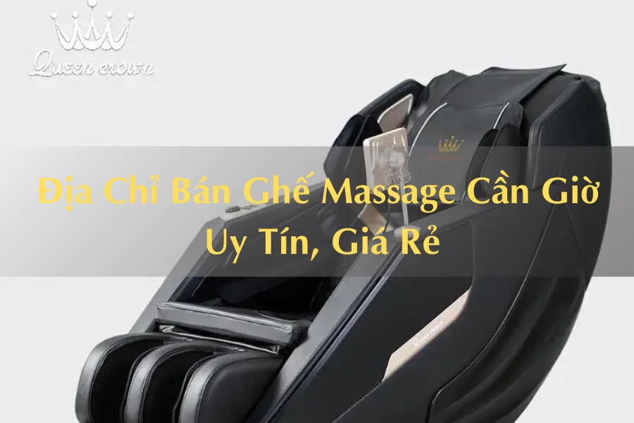 #Địa Chỉ Bán Ghế Massage Cần Giờ Giá Thành Rẻ, Chất Lượng Cao