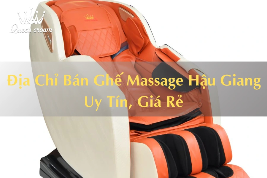 #Địa Chỉ Bán Ghế Massage Hậu Giang Giá Thành Rẻ, Chất Lượng Cao