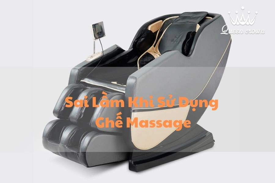 #Sai Lầm Khi Sử Dụng Ghế Massage Cần Tránh Càng Sớm Càng Tốt