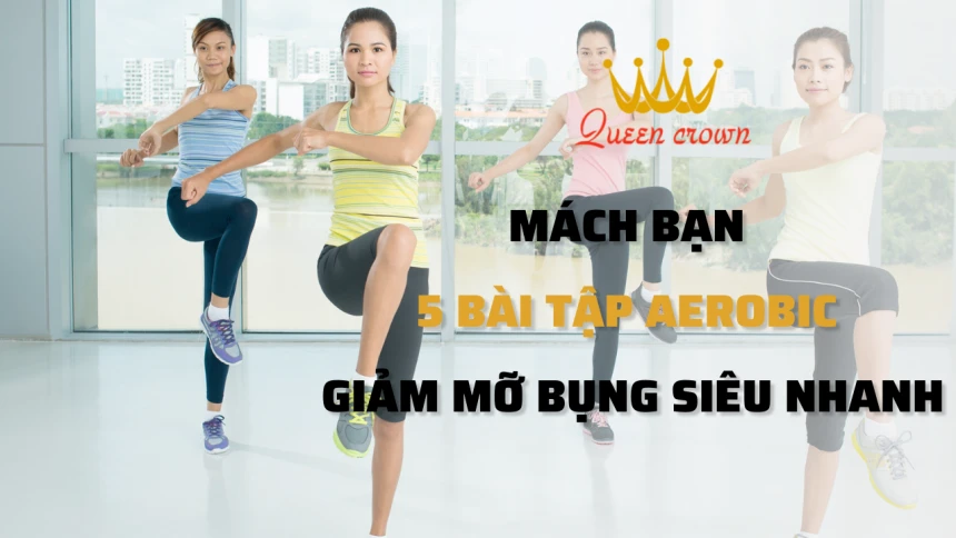 Mách Bạn 5 Bài Tập Aerobic Giảm Mỡ Bụng Siêu Nhanh