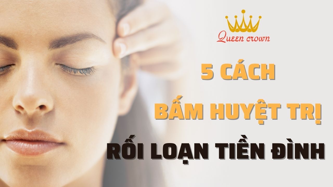 5 Cách bấm huyệt điều trị rối loạn tiền đình an toàn, hiệu quả
