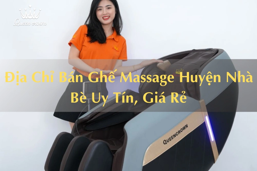 #Địa Chỉ Bán Ghế Massage Huyện Nhà Bè Uy Tín, Giá Rẻ