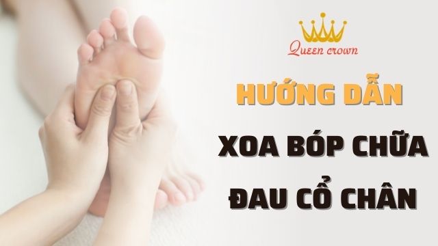 Nguyên Nhân Gây Đau Cổ Chân | Cách Xoa Bóp Chữa Đau Cổ Chân