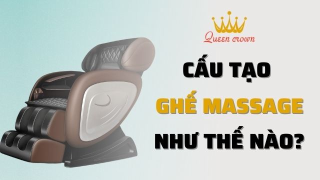 #Cấu Tạo Ghế Massage, Giới Thiệu Nguyên Lý Hoạt Động