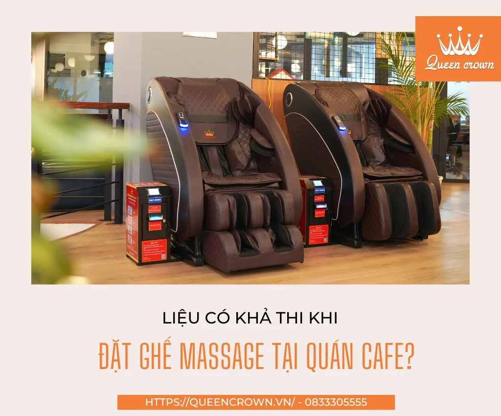 Đặt Ghế Massage Tại Quán Cafe: Điểm Thu Hút Độc Đáo