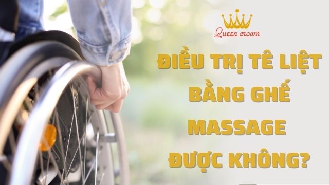 Điều Trị Tê Liệt Bằng Ghế Massage Có Được Không?
