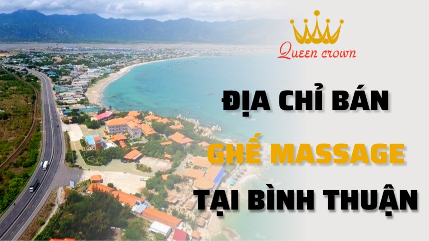 #5+ Nơi Bán Ghế Massage Bình Thuận Giá Rẻ, Uy Tín Nhất