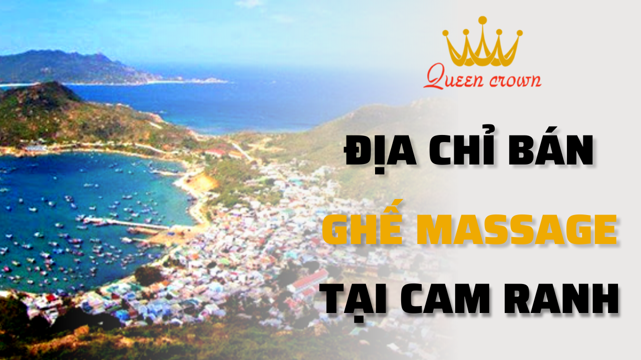 Địa Chỉ Bán Ghế Massage Cam Ranh Khánh Hòa Uy Tín, Giá Rẻ