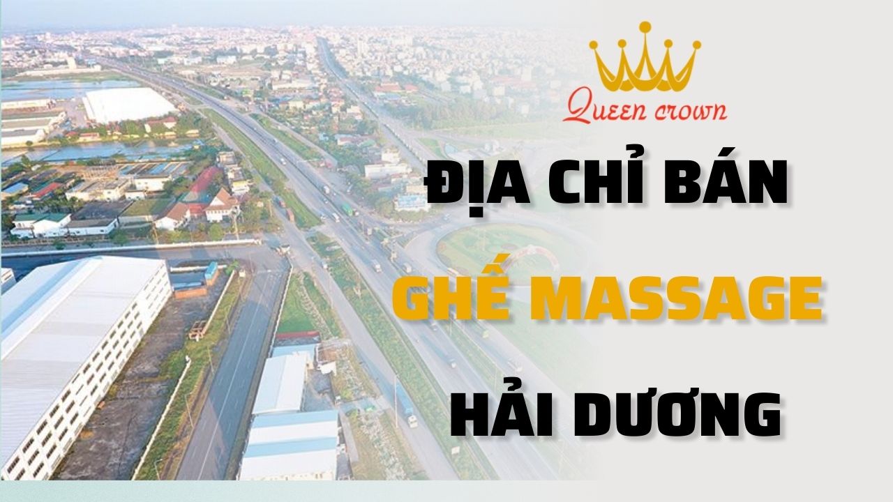#9+ Địa Chỉ Bán Ghế Massage Hải Dương Gía Rẻ, Uy Tín Nhất