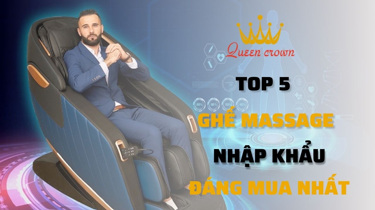 #5+ Ghế Massage Nhập Khẩu Nguyên Chiếc Đáng Mua Nhất
