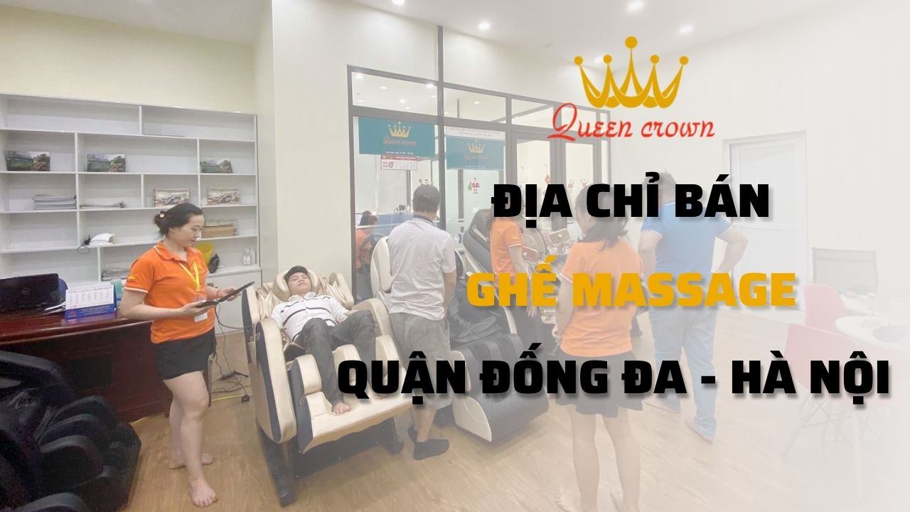 Địa Chỉ Bán Ghế Massage Quận Đống Đa Uy Tín Nhất Hiện Nay