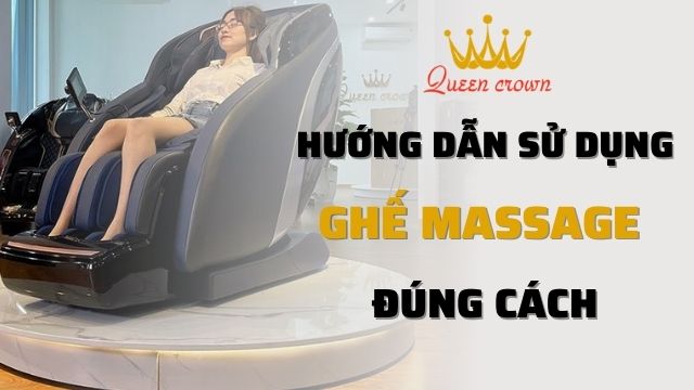 Hướng Dẫn Sử Dụng Ghế Massage Đúng Cách Hiệu Quả Nhất