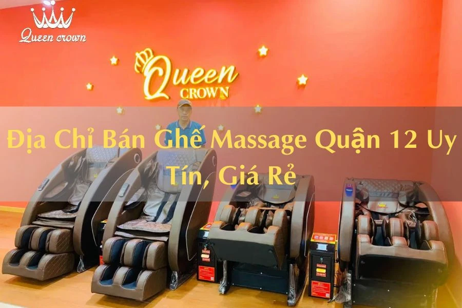 #Địa Chỉ Bán Ghế Massage Quận 12 Uy Tín, Giá Rẻ