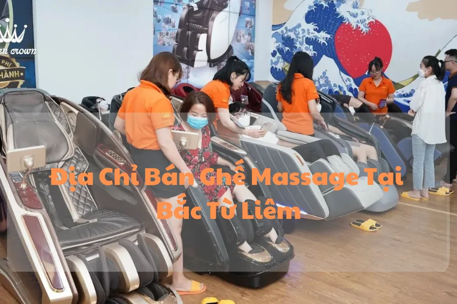 #Địa Chỉ Bán Ghế Massage Tại Quận Bắc Từ Liêm Uy Tín, Giá Rẻ