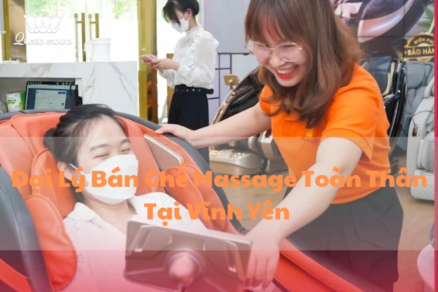 #5+ Đại Lý Bán Ghế Massage Toàn Thân Tại Vĩnh Yên Uy Tín Nhất