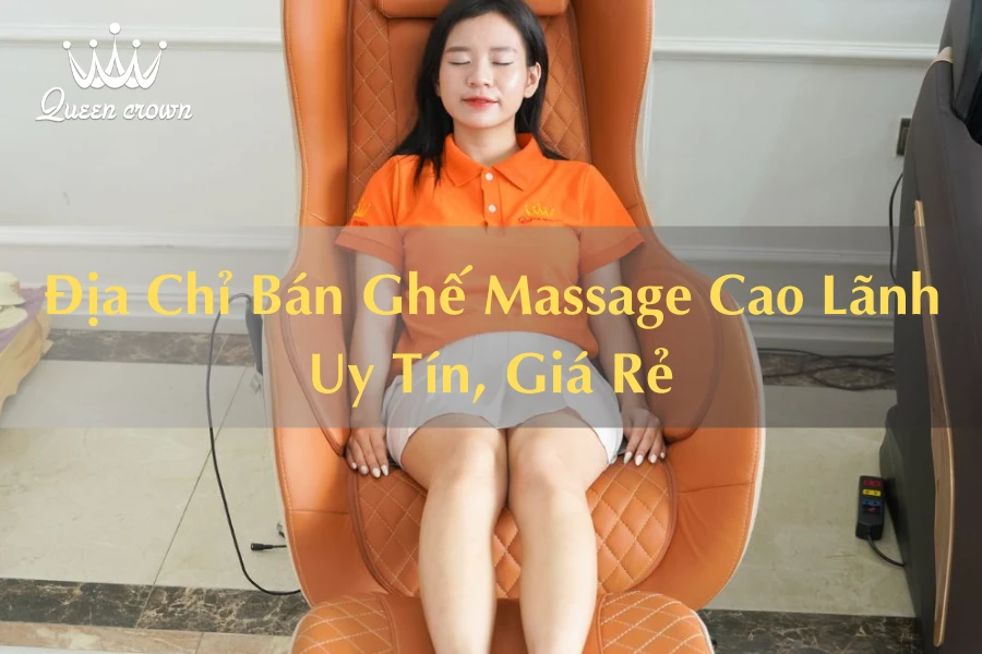 #Địa Chỉ Bán Ghế Massage Cao Lãnh Giá Thành Rẻ, Chất Lượng Cao