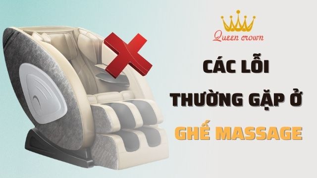 Nguyên Nhân Và Cách Khắc Phục Các Lỗi Trên Ghế Massage