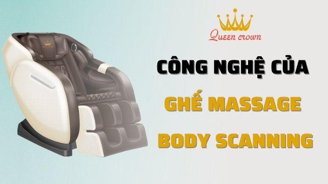 Công Nghệ Ghế Massage Body Scanning Quét Toàn Bộ Cơ Thể