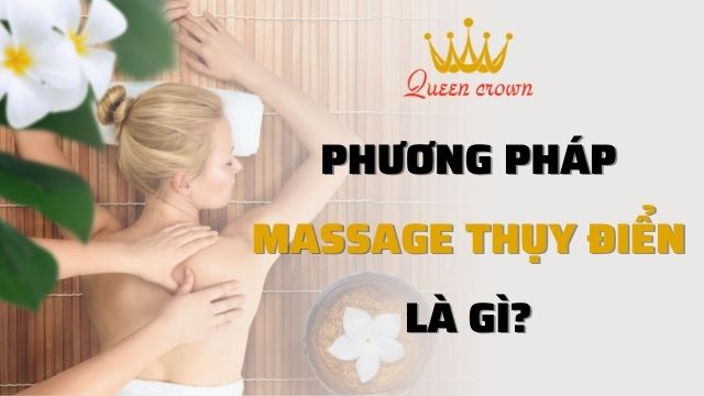 Massage Thụy Điển là gì? Tác dụng của mát xa kiểu Thụy Điển
