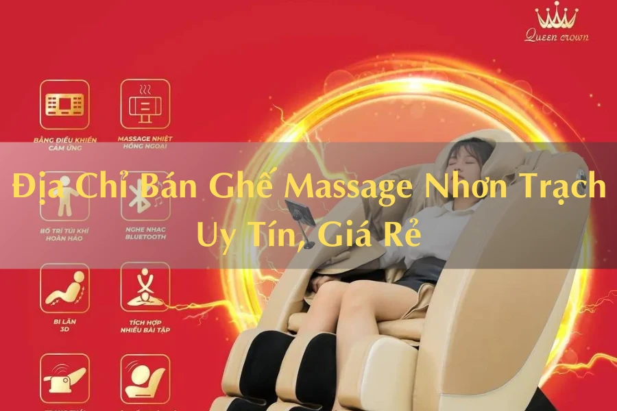 #Địa Chỉ Bán Ghế Massage Nhơn Trạch Uy Tín, Giá Rẻ
