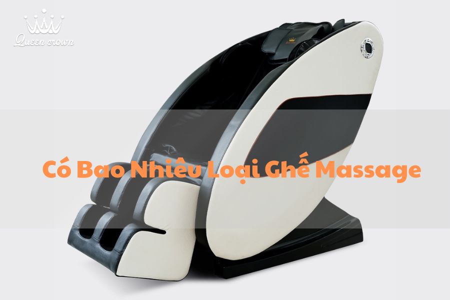 Có Bao Nhiêu Loại Ghế Massage Được Sử Dụng Phổ Biến Hiện Nay?