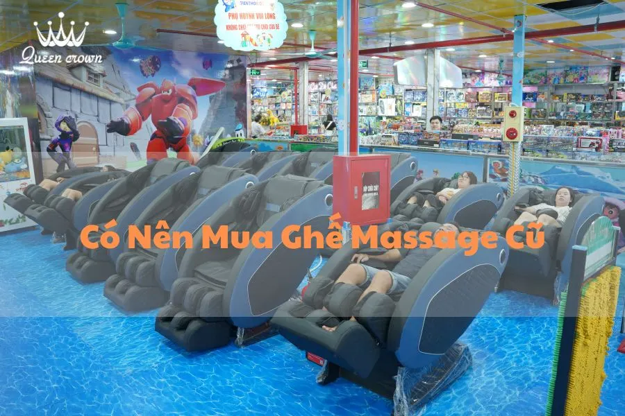 Có Nên Mua Ghế Massage Cũ Hay Không? Một Số Lưu Ý Khi Mua Ghế Massage Cũ
