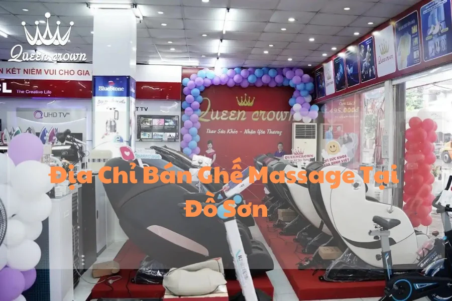 Địa Chỉ Bán Ghế Massage Tại Đồ Sơn Uy Tín, Chất Lượng, Giá Rẻ
